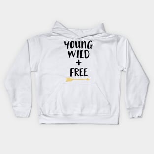 Young Wild and Free Kids Hoodie